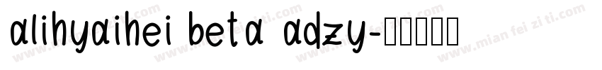 alihyaihei beta adzy字体转换